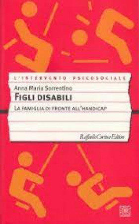 Figli disabili : la famiglia di fronte all'handicap / Anna Maria Sorrentino