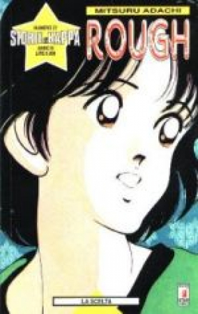 Rough. La scelta / testi e disegni di Mitsuru Adachi ; traduzioni di Simona Stanzani