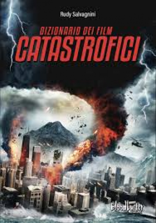 Dizionario dei film catastrofici