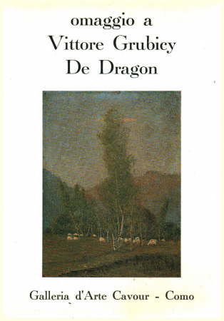 Omaggio a Vittore Grubicy de Dragon : 1851-1920 / a cura della Galleria d'Arte Cavour-Como ; [testi di Mario Agliati ... et al.]