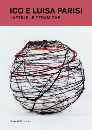 Ico e Luisa Parisi. I vetri e le ceramiche