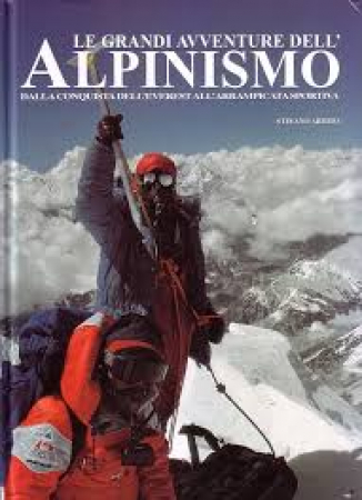 Le grandi avventure dell' alpinismo