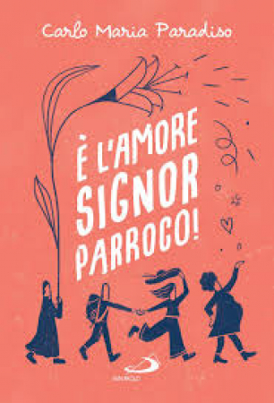 É l'amore signor parroco!