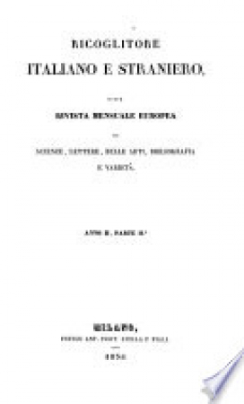 Ricoglitore italiano e straniero, ossia Rivista mensuale europea di scienze, lettere, belle arti, bibliografia e varietà