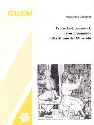 Produzioni, commerci, lavoro femminile nella Milano del 15. secolo