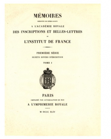 Mémoires présentés par divers savants a l'Academie royale des inscription et belles-lettres de l'institut de France. 1. ser., Sujects divers d'érudition