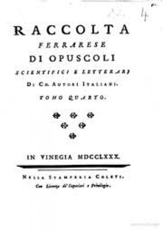 Raccolta ferrarese di opuscoli scientifici e letterari di ch. autori italiani