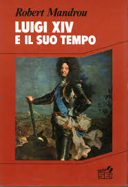 Luigi XIV e il suo tempo