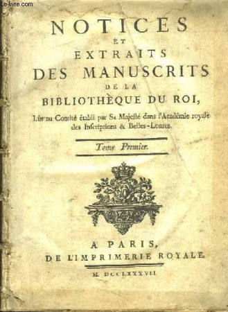 Notices et extraits des manuscrits de la bibliothèque du roi