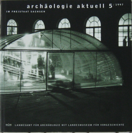 Archaologie aktuell im Freistaat Sachsen