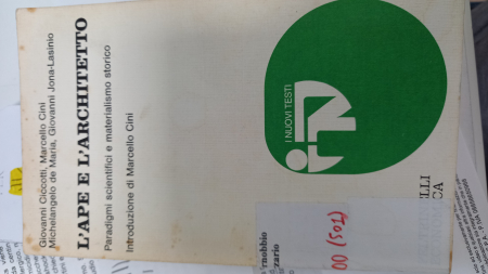 Ape e l'architetto. Paradigmi scientifici e materialismo storico. Di Giovanni Ciccotti...[et al] ; introd. di Marcello Cini