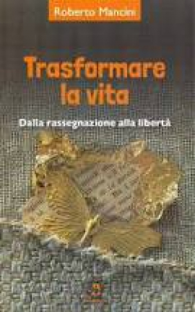 Trasformare la vita