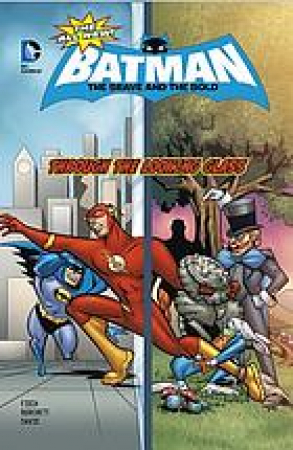 Batman, the brave and the bold. Through the looking glass