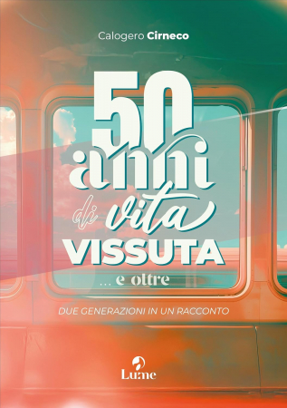 50 anni di vita vissuta... e oltre
