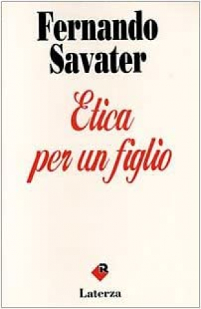 Etica per un figlio / Fernando Savater ; [traduzione di David Osorio Lovera e Cristiana Paternò]
