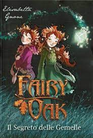 Fairy Oak. Il segreto delle gemelle