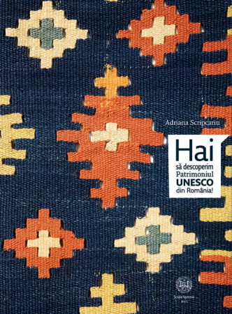 Hai sa descoperim Patrimoniul UNESCO din Romania