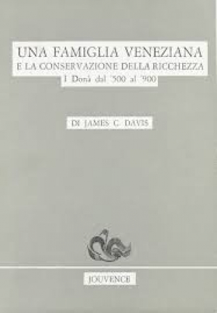 Una famiglia veneziana e la conservazione della ricchezza