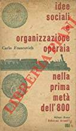Idee sociali e organizzazione operaia nella prima metà dell'800