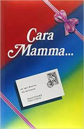 Cara mamma...