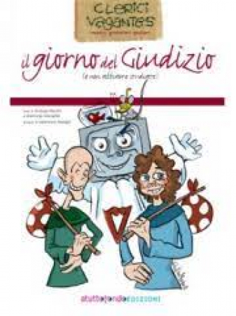 Clerici vagantes: musici, giocolieri, giullari. Il giorno del Giudizio, e non abbiamo studiato