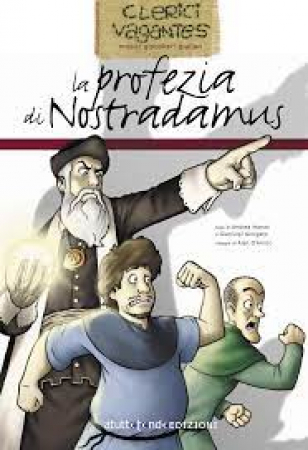 Clerici vagantes: musici, giocolieri, giullari. La profezia di Nostradamus