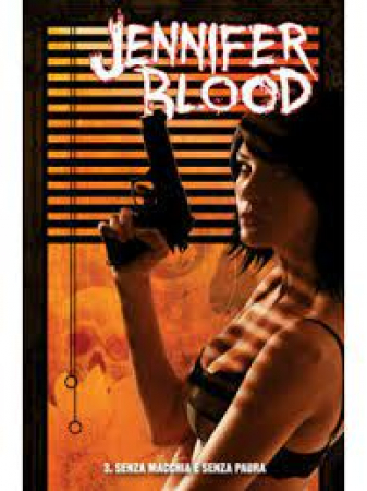 Jennifer Blood. [3], Senza macchia e senza paura