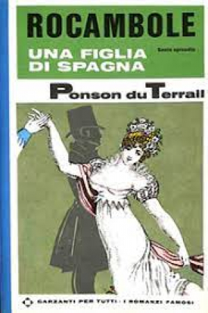 Rocambole. 6, Una figlia di Spagna