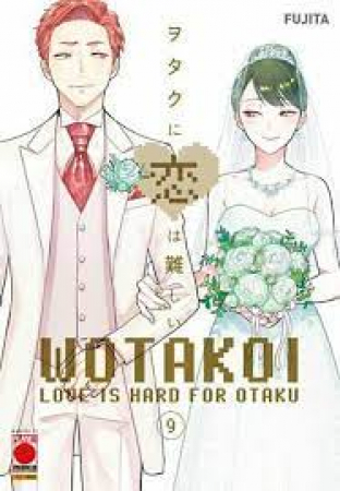 Wotakoi : love is hard for otaku / Fujita. Vol. 9