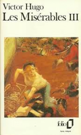 Les misérables / Victor Hugo ; texte présentée et annotée par Yves Gohin. Vol. 3