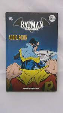Batman la leggenda. 6, Addio, Robin
