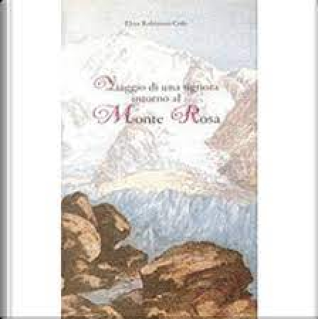 Viaggio di una signora intorno al Monte Rosa