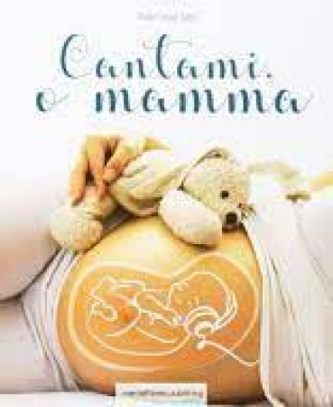 Cantami, o mamma