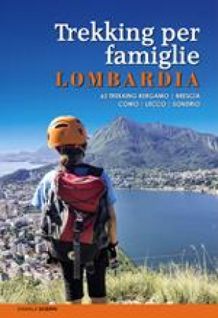 Trekking per famiglie. Lombardia