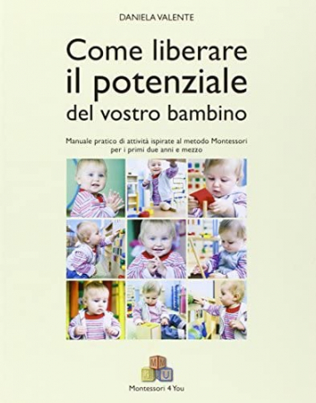 Come liberare il potenziale del vostro bambino