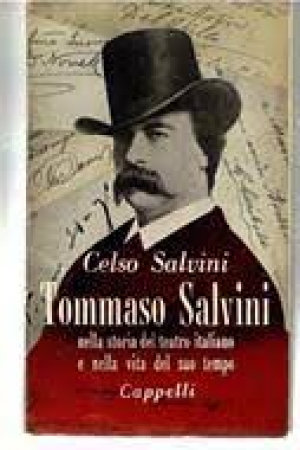 Tommaso Salvini nella storia del teatro italiano e nella vita del suo tempo
