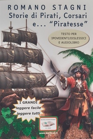 Storie di pirati, corsari e... "piratesse"/ Romano Stagni