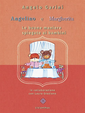 Angelino e Margherita. Le buone maniere spiegate ai bambini