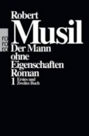 Der Mann ohne Eigenschaften : Roman / Robert Musil. Erstes und Zweites Buch