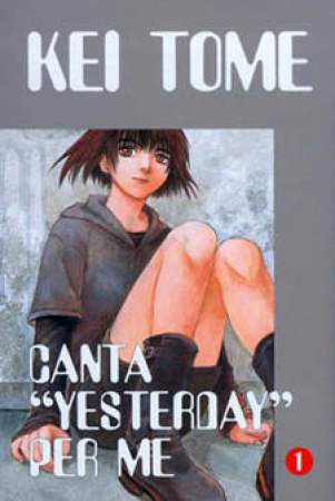 Sing "yesterday" for me / storia e disegni: Kei Toume ; traduzione: Alice Massa. Vol. 1