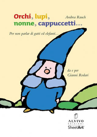 Orchi, lupi, nonne, cappuccetti... per non parlar di gatti ed elefanti...