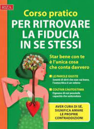 Corso pratico per ritrovare la fiducia in se stessi