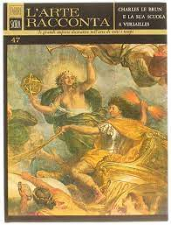 Charles Le Brun e la sua scuola a Versailles