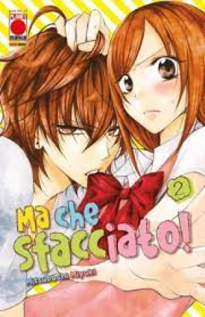 Ma che sfacciato! / Mitsubachi Miyuki. 2