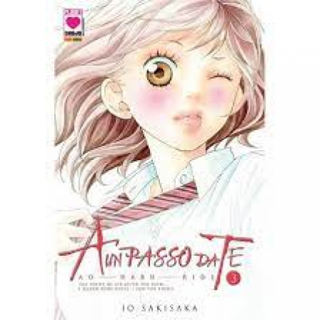 A un passo da te = Ao haru ride / Io Sakisaka. 3