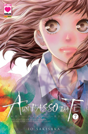 A un passo da te = Ao haru ride / Io Sakisaka. 7