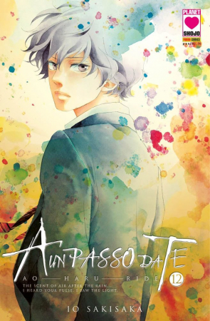 A un passo da te = Ao haru ride / Io Sakisaka. 12