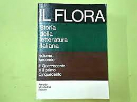 Storia della letteratura italiana / Francesco Flora. Il Quattrocento e il primo Cinquecento