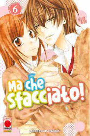 Ma che sfacciato! / Mitsubachi Miyuki. Vol. 6