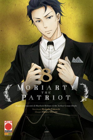 Moriarty the patriot : basato sui racconti di Sherlock Holmes di Sir Arthur Conan Doyle / storyboard Ryosuke Takeuchi ; disegni Hikaru Miyoshi. 8